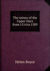 The mines of the Upper Harz from 1514 to 1589