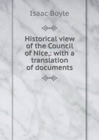 Historical view of the Council of Nice,: with a translation of documents.
