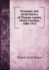 Economic and social history of Chowan county, North Carolina, 1880-1915