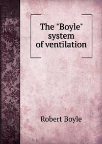 The "Boyle" system of ventilation