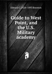 Guide to West Point, and the U.S. Military academy
