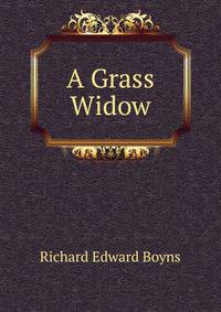 A Grass Widow