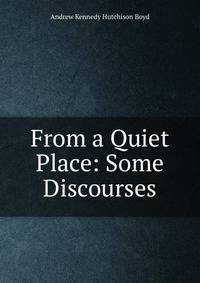From a Quiet Place: Some Discourses