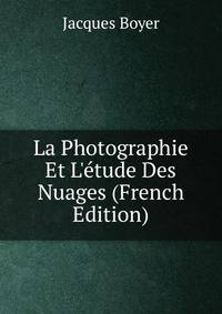 La Photographie Et L'?tude Des Nuages (French Edition)