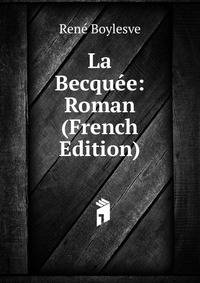 La Becquee: Roman (French Edition)