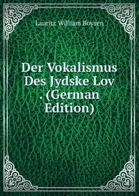Der Vokalismus Des Jydske Lov . (German Edition)