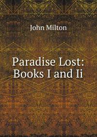 Paradise Lost: Books I and Ii.