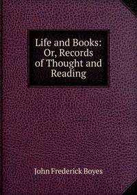 Life and Books: Or, Records of Thought and Reading