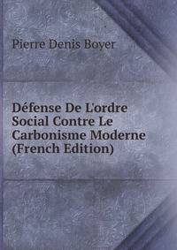 D?fense De L'ordre Social Contre Le Carbonisme Moderne (French Edition)