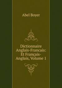 Dictionnaire Anglais-Francais: Et Francais-Anglais, Volume 1