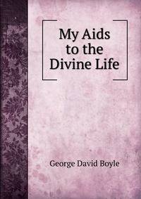 My Aids to the Divine Life