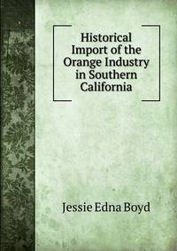Historical Import of the Orange Industry in Southern California