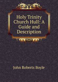 Holy Trinity Church Hull: A Guide and Description