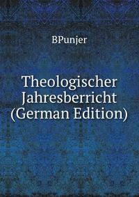 Theologischer Jahresberricht (German Edition)