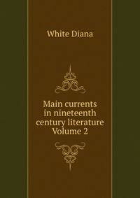Main currents in nineteenth century literature Volume 2