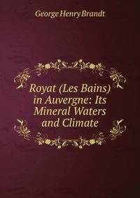 Royat (Les Bains) in Auvergne: Its Mineral Waters and Climate