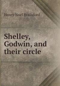 Shelley, Godwin, and their circle