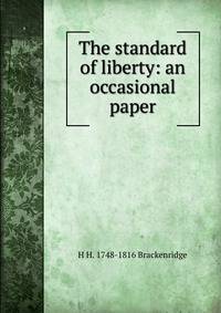 The standard of liberty: an occasional paper