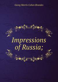 Impressions of Russia;
