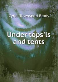 Under tops'ls and tents
