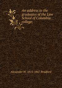 An address to the graduates of the Law School of Columbia college;