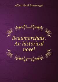 Beaumarchais. An historical novel