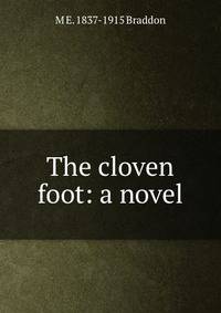 The cloven foot: a novel
