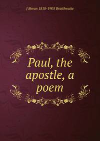 Paul, the apostle, a poem