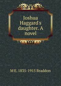 Joshua Haggard's daughter. A novel
