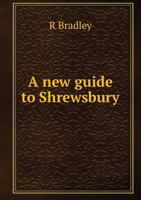 A new guide to Shrewsbury