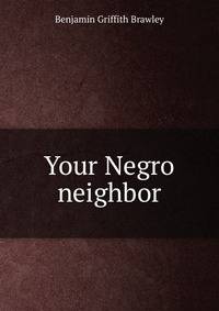 Your Negro neighbor