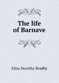 The life of Barnave