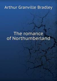 The romance of Northumberland
