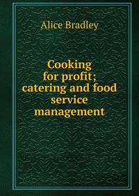 Cooking for profit; catering and food service management