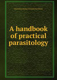 A handbook of practical parasitology
