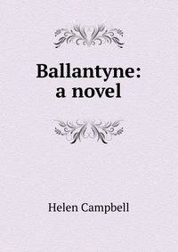Ballantyne: a novel
