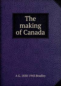 The making of Canada