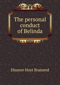 The personal conduct of Belinda