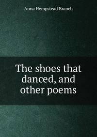 The shoes that danced, and other poems