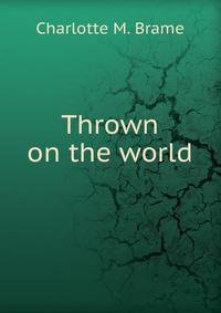 Thrown on the world