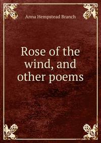 Rose of the wind, and other poems