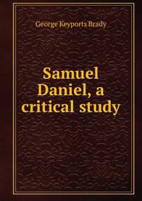 Samuel Daniel, a critical study