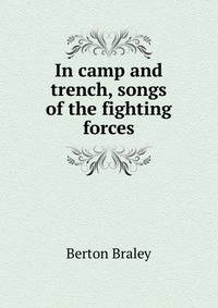 In camp and trench, songs of the fighting forces