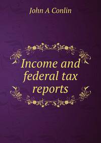 Income and federal tax reports