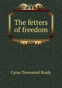 The fetters of freedom