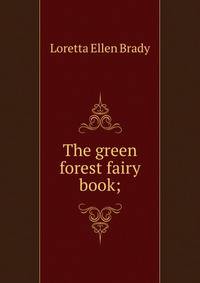 The green forest fairy book;