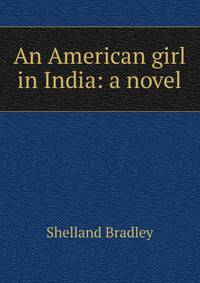 An American girl in India: a novel