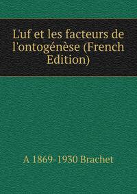 L'uf et les facteurs de l'ontog?n?se (French Edition)