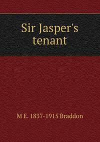 Sir Jasper's tenant