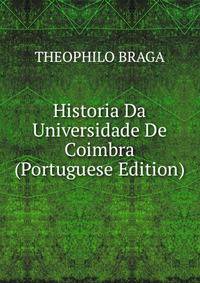Historia Da Universidade De Coimbra (Portuguese Edition)